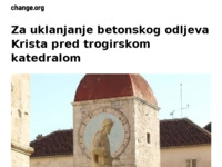 Slika naslovnice sjedišta: Peticija za uklanjanje betonskog odljeva Krista pred trogirskom katedralom (http://www.change.org/petitions/graani-hrvatske-za-uklanjanje-betonskog-odljeva-krista-pred-trogirskom-katedralom)